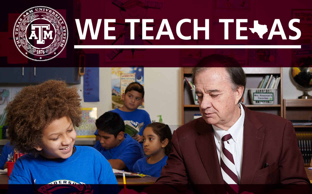Texas A&M System’s We Teach Texas campaign puts focus on teacher preparation - The ...