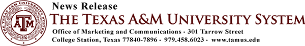 The Texas A&M University System News Release. Office of Marketing Communications. 979-458-6023.